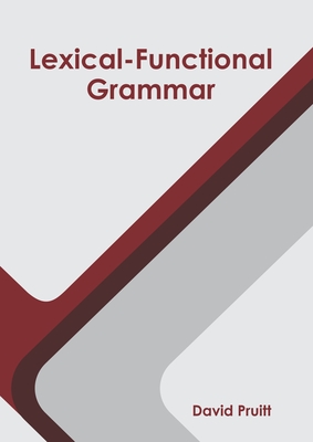 Lexical-Functional Grammar - Pruitt, David (Editor)