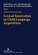 Lexical Innovation in Child Language Acquisition: Evidence from Dholuo