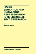 Lexical Semantics and Knowledge Representation in Multilingual Text Generation
