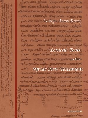 Lexical Tools to the Syriac New Testament - Kiraz, George Anton, and Brock, Sebastian P (Supplement by)