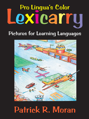 Lexicarry: Pictures for Learning Languages - Moran, Patrick R