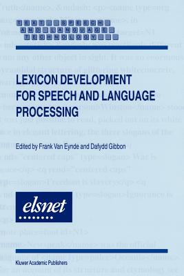 Lexicon Development for Speech and Language Processing - Van Eynde, Frank (Editor), and Gibbon, Dafydd (Editor)