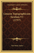 Lexicon Topographicum Siculum V1 (1757)