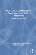 Lgbtqia+ Communities, Pandemics, and Policy Responses: Connecting the Dots