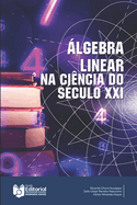 ?lgebra Linear na Ci?ncia do S?culo XXI