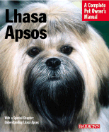 Lhasa Apsos: Everything about Purchase, Care, Nutrition, Behavior, and Training