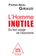 L'Homme inutile: Du bon usage de l'�conomie
