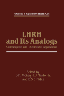 Lhrh and Its Analogs: Contraceptive and Therapeutic Applications