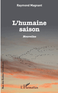 L'humaine saison: Nouvelles