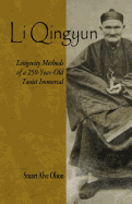 Li Qingyun: Longevity Methods of a 250-Year-Old Taoist Immortal