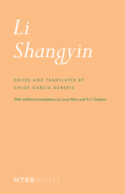 Li Shangyin - Shangyin, Li, and Garcia-Roberts, Chloe (Translated by), and Graham, A C (Translated by)