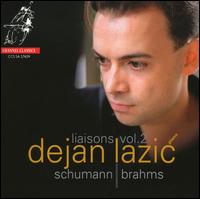 Liaisons, Vol. 2: Schumann & Brahms  - Dejan Lazic (piano)