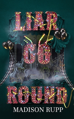 Liar Go Round - Rupp, Madison