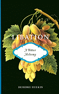 Libation, a Bitter Alchemy