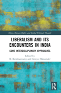 Liberalism and Its Encounters in India: Some Interdisciplinary Approaches