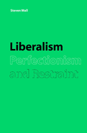 Liberalism, Perfectionism and Restraint