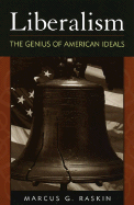 Liberalism: The Genius of American Ideals