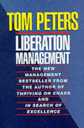 Liberation Management: Necessary Disorganization for the Nanosecond Nineties