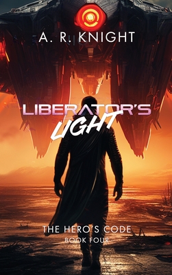 Liberator's Light - Knight, A R
