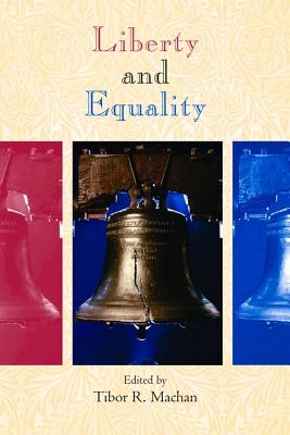 Liberty and Equality - Machan, Tibor R