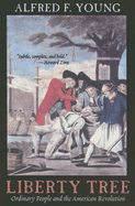Liberty Tree: Ordinary People and the American Revolution
