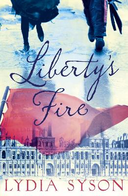 Liberty's Fire - Syson, Lydia