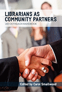Librarians as Community Partners: An Outreach Handbook