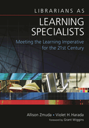 Librarians as Learning Specialists: Meeting the Learning Imperative for the 21st Century