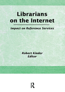 Librarians on the Internet: Impact on Reference Services