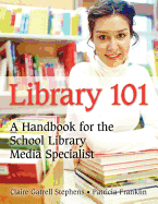 Library 101: A Handbook for the School Library Media Specialist