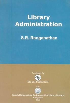 Library Administration: [second Edition] - Ranganathan, S R
