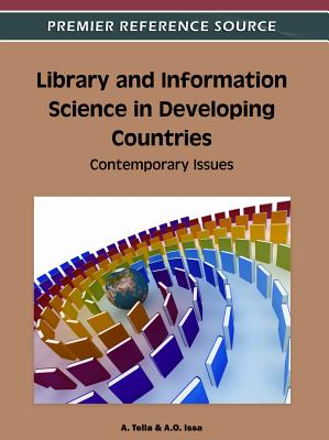 Library and Information Science in Developing Countries: Contemporary Issues - Tella, A (Editor), and Issa, A O (Editor)