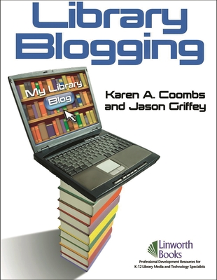 Library Blogging - Coombs, Karen, and Griffey, Jason