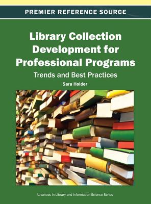 Library Collection Development for Professional Programs: Trends and Best Practices - Holder, Sara (Editor)