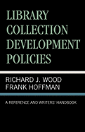 Library Collection Development Policies: A Reference and Writers' Handbook