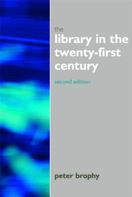 Library in the 21st Century - Brophy, Peter