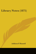 Library Notes (1875)