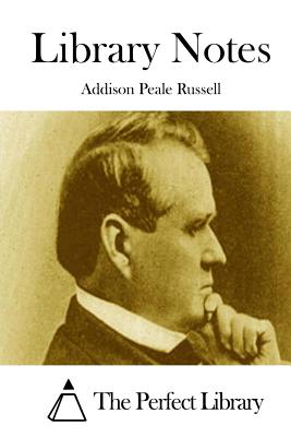 Library Notes - The Perfect Library (Editor), and Russell, Addison Peale