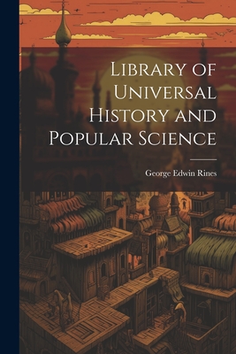 Library of Universal History and Popular Science - Rines, George Edwin