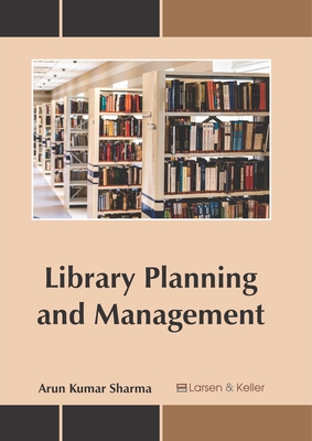 Library Planning and Management - Sharma, Arun Kumar (Editor)