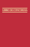 Libro De Concordia: The Book of Concord
