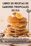 Libro de Recetas de Sabores Tropicales de Fiji