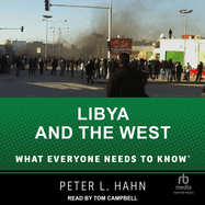 Libya and the West: What Everyone Needs to Know(r)