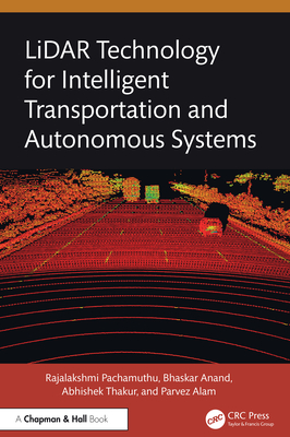 LiDAR Technology for Intelligent Transportation and Autonomous Systems - Pachamuthu, Rajalakshmi, and Anand, Bhaskar, and Thakur, Abhishek