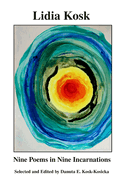 Lidia Kosk - Nine Poems in Nine Incarnations