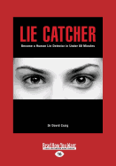 Lie Catcher: Become a Human Lie Detector in Under 60 Minutes