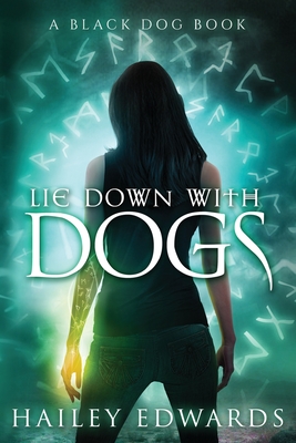 Lie Down with Dogs - Edwards, Hailey