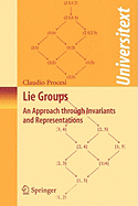 Lie Groups: An Approach Through Invariants and Representations
