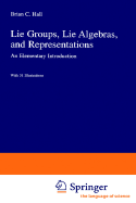 Lie Groups, Lie Algebras, and Representations: An Elementary Introduction