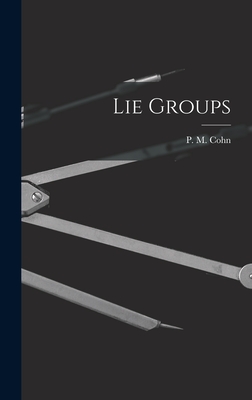 Lie Groups - Cohn, P M (Paul Moritz) (Creator)